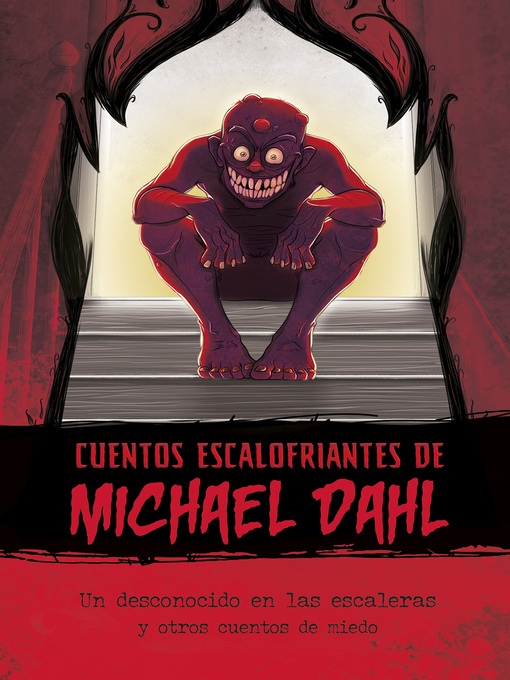 Title details for Un desconocido en las escaleras y otros cuentos de miedo by Michael Dahl - Available